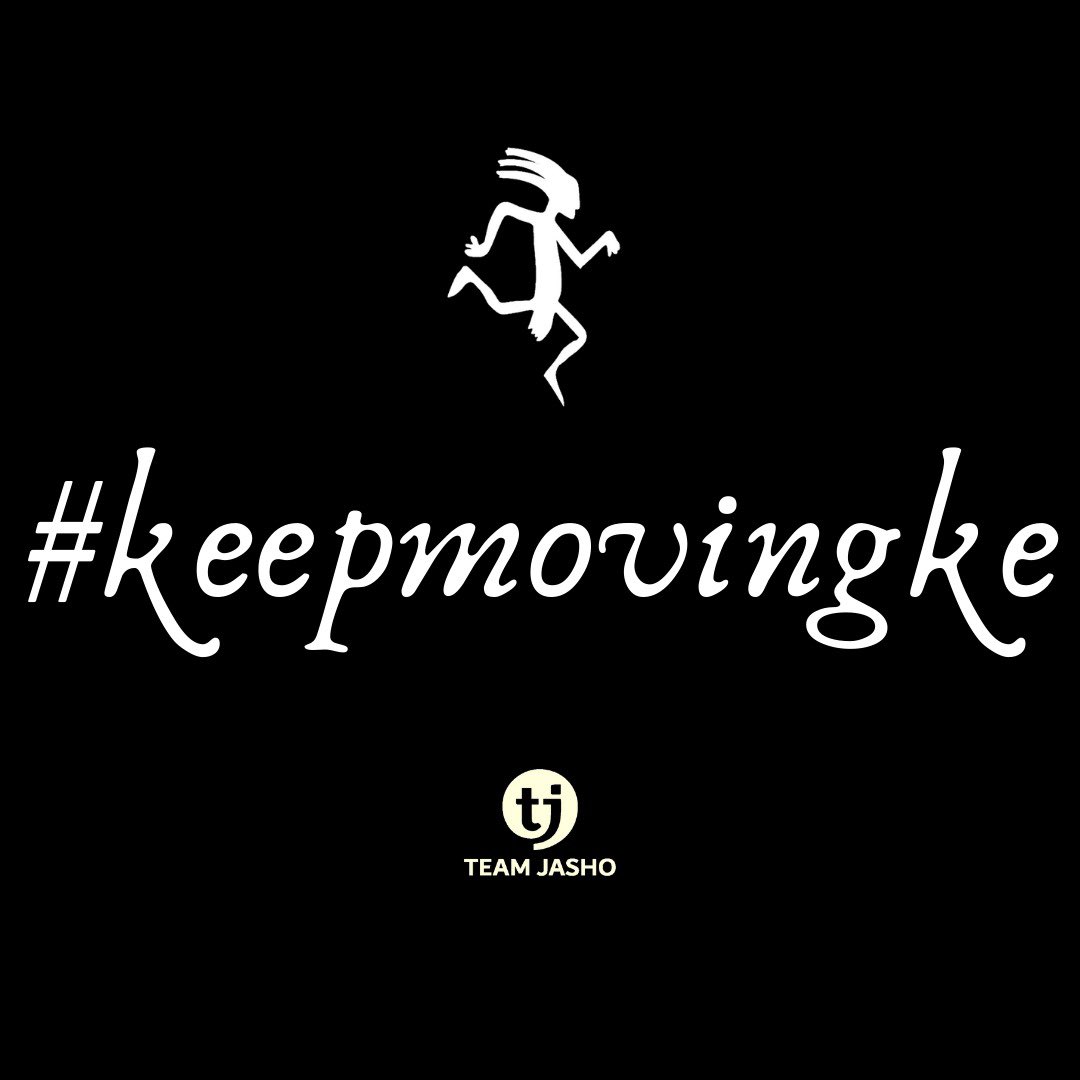 #KeepMovingKE #TeamJasho