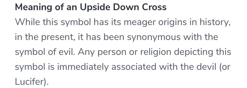 I’m sure you have an idea, but for those in the back... https://mysticurious.com/what-does-upside-down-inverted-cross-symbolize