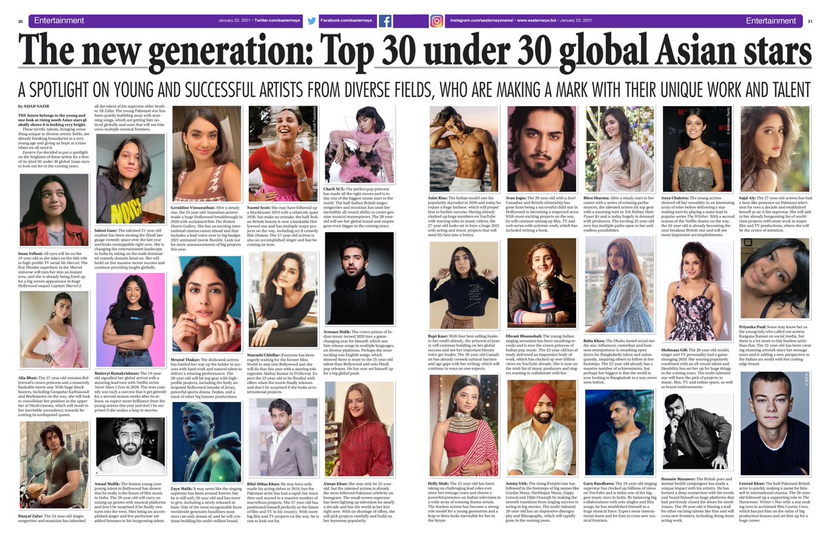 The 2021 Top 30 Under 30 list of global Asian Stars. Mix of unique, established, great &amp; future talent
#AsjadNazir30Under30
<a href="/aliaa08/">Alia Bhatt</a> <a href="/rupikaur_/">rupi kaur</a> <a href="/salonayyy/">Saloni Gaur</a> <a href="/AmmyVirk/">Ammy Virk</a>  <a href="/mrunal0801/">Mrunal Thakur</a> <a href="/zaynmalik/">zayn</a> <a href="/ArmaanMalik22/">ARMAAN MALIK</a> <a href="/imrealasim/">Asim Riaz</a> <a href="/OfficialHelly7/">HELLY</a> <a href="/charli_xcx/">Charli</a>
ONLINE LINK: easterneye.biz/the-new-genera…