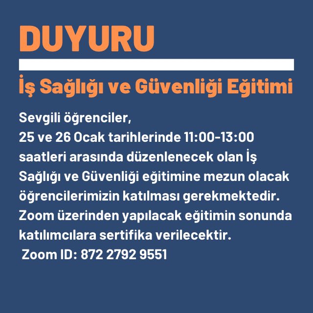 Sevgili arkadaşlar,

25 Ocak ve 26 Ocak tarihlerinde iki ayrı oturumla yapılacak bu eğitimlere mezun olacak öğrencilerimizin katılması gerekiyor. Eğitimin sonunda katılımcılara İş Sağlığı ve Güvenliği sertifikası verilecektir.
