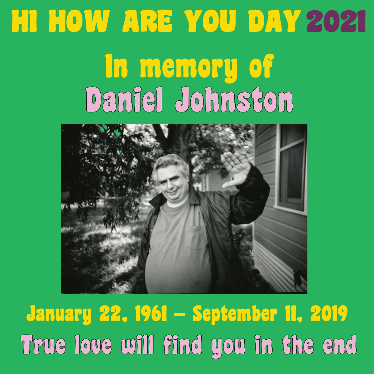 hihowareyouproj's tweet photo. Remembering this giant today 💚 It is #DanielJohnston's 60th bday. We're celebrating with #HiHowAreYouDay in his honor. Register to join us all week long as we bring awareness to #mentalhealth and the #happyhabits we can all do for our #mentalwellness: https://t.co/XEsaCzIYGB https://t.co/0Irzct6NTu