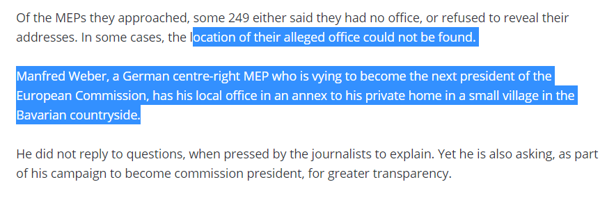 (8) A group of journalists in 2017 from across Europe approached MEPs of the EU Parliament, some 249 either said they had no office, or refused to reveal their addresses. In some cases, the location of their alleged office could not be found https://euobserver.com/institutional/138058