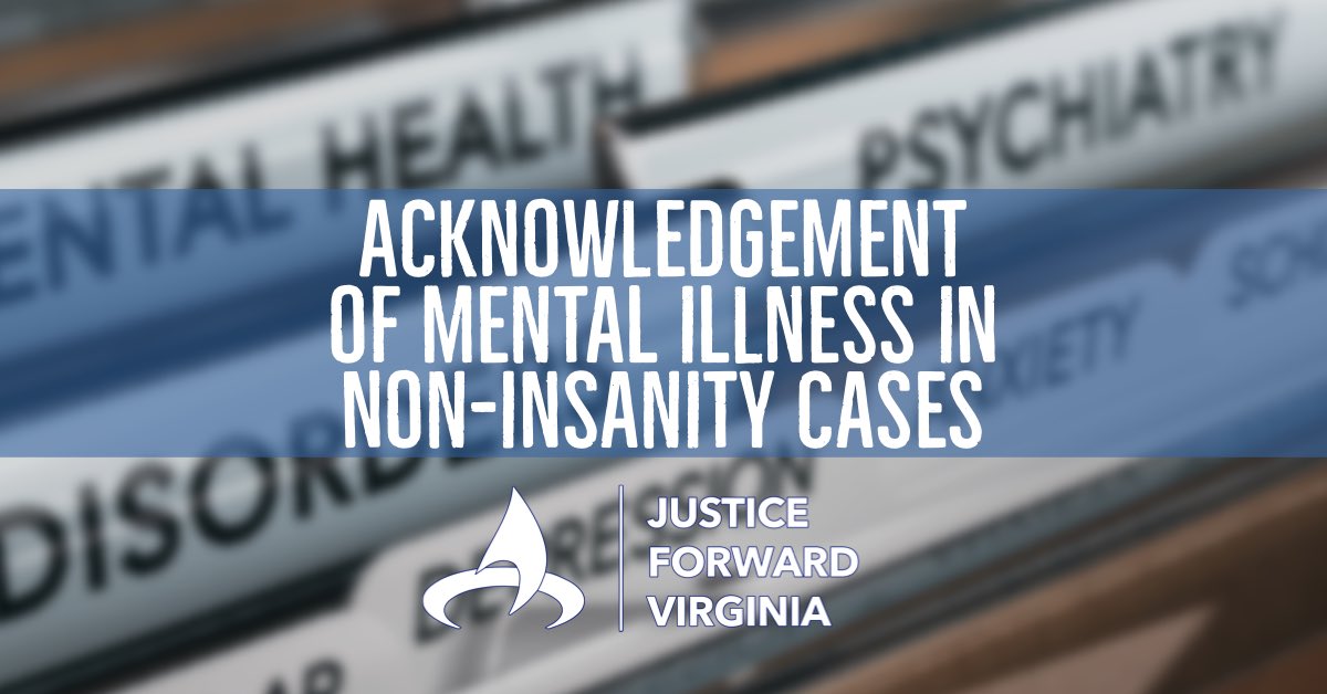 A VA rule prohibits introducing evidence of mental illness in crim cases UNLESS the accused pleads not guilty by reason of insanity. Chief Patron  @JeffMBourne HB2047 proposes to allow evidence in non-insanity cases, as the Model Penal Code recommends. 6/9  https://justiceforwardva.com/blog/acknowledgement-of-mental-illness