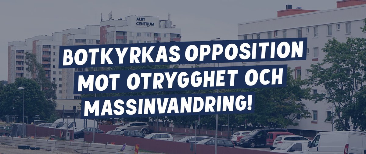 Sverigedemokraterna Botkyrka är Botkyrkas opposition mot otrygghet och massinvandring!