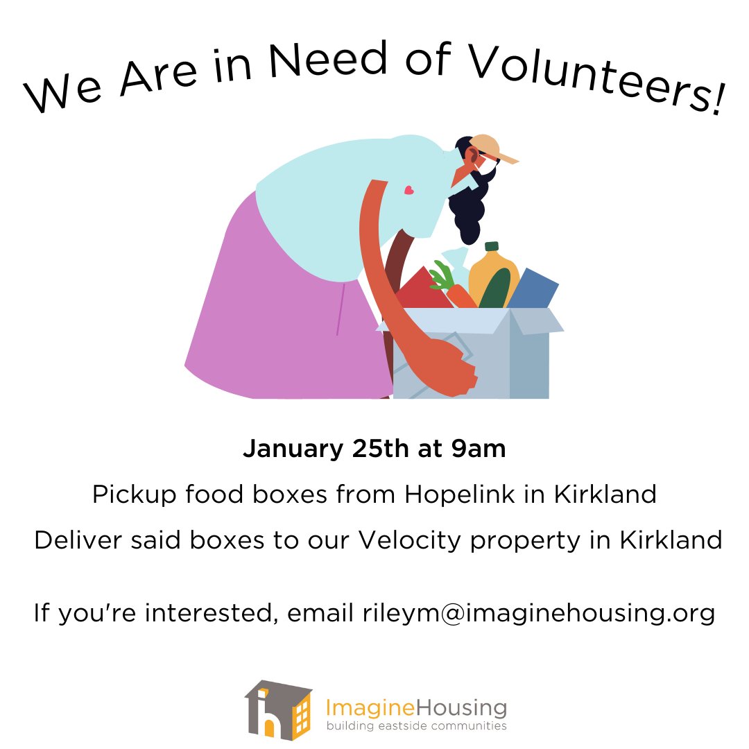 We are in need of volunteers this Monday at 9am! Pick up 10 donated food boxes from the Hopelink in Kirkland, then deliver said boxes to our Velocity property. 

If you're interested or have any questions, please email rileym@imaginehousing.org