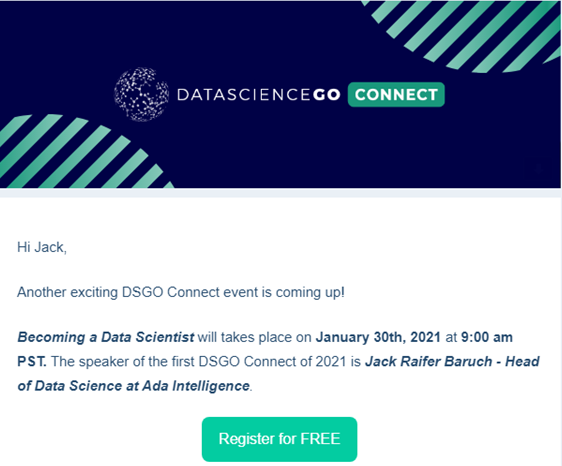 JackRaifer's tweet photo. This email made me feel both incredibly grateful and amazingly humbled.
Thank you @DataScienceGO for your invite to share my experience on the next #DSGOConnect. Will do my best to make it memorable.
Register for free and join me next week: https://t.co/TMsIzPFiQa
#66DaysOfData https://t.co/HwyguX5UIn