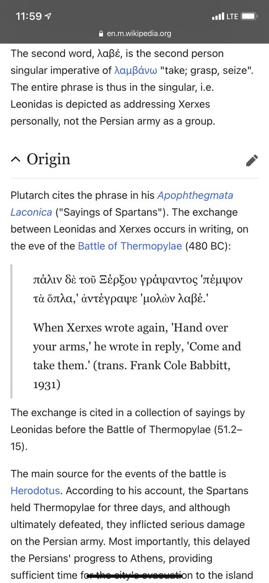 At the Battle of Thermopylae, Xerxes demanded that Leonidas lay down their arms and surrender.Leonidas' reply? "μολὼν λαβέ."Come and take (them).