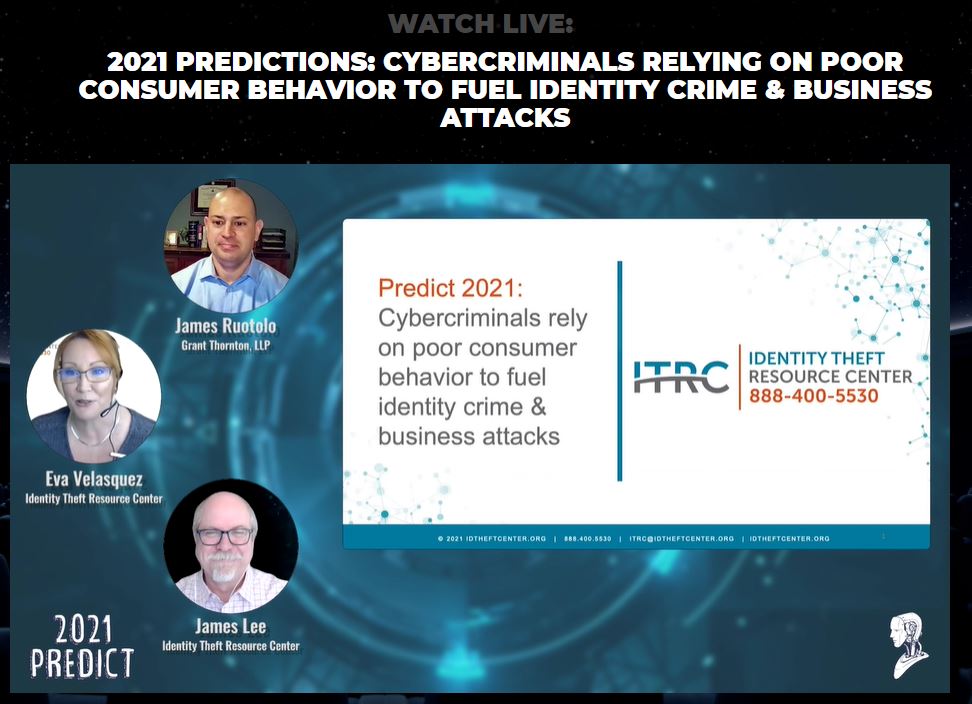 IDTheftCenter's tweet image. #Predict2021 LIVE - @jdruotolo @ITRCCEO & @jeverettlee discuss the shift from cybercriminals stealing consumer’s personal data to relying on poor consumer behavior to fuel identity crime & business attacks. @securityblvd @devopsdotcom