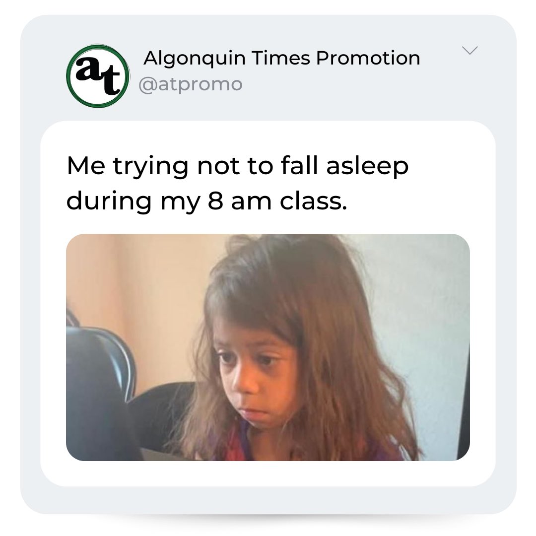 TheTimesPromos's tweet photo. If you’re like this, I just want to tell you that you are not alone.
#AlgonquinTimes #ATPromo #algonquincollege #CollegeLife #zoomlife #zoomclasses #relatable #tgif https://t.co/6hh7K1MlOD