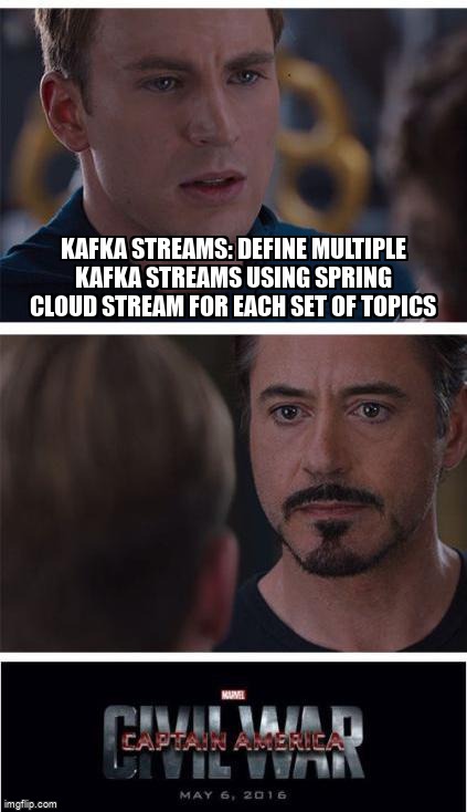 overflow_meme's tweet image. Kafka Streams: Define multiple Kafka Streams using Spring Cloud Stream for each set of topics stackoverflow.com/questions/6579… #springcloudstream #springcloudstreambinderkafka #springkafka #apachekafka #apachekafkastreams