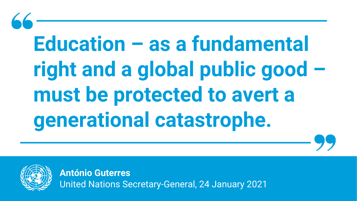 "As the world continues to battle the pandemic, education – as a fundamental right and a global public good – must be protected to avert a generational catastrophe."

-- <a href="/antonioguterres/">António Guterres</a> on Sunday's #EducationDay. un.org/en/observances…