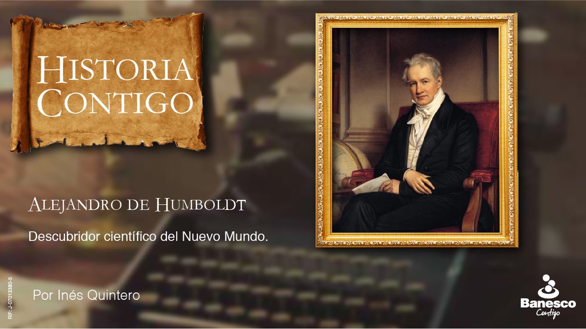 Banesco's tweet photo. #HistoriaContigo Alejandro de Humboldt. Descubridor científico del Nuevo Mundo. Por @inesquinterom https://t.co/XLqUrJokEZ #BanescoContigo https://t.co/3I8w3idcxo