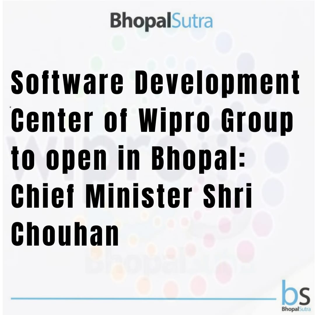 bhopalsutra's tweet photo. @Wipro  to establish a new software development centre at bhopal

#bhopalsutra #wiproinbhopal #bhopalnews #bhopalnewsupdates #bhopalnewsofficial #updateaofbhopal #bhopalinfo #bhopal #bhopalupdates https://t.co/2eHIVCTIr3