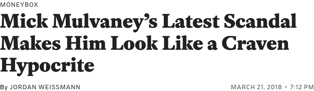  @JHWeissmann nailed Mulvaney's hypocrisy on cost-benefit analysis in a must-read  https://slate.com/business/2018/03/mick-mulvaneys-tip-skimming-scandal-makes-him-look-like-a-craven-hypocrite.html