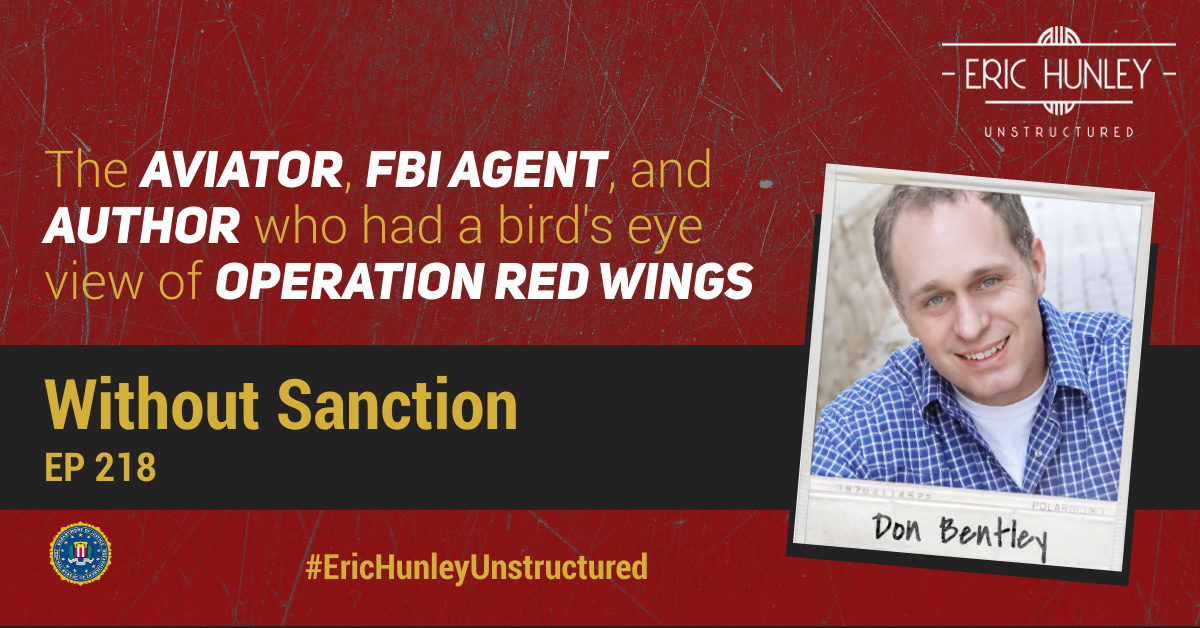 Eric Hunley has an Unstructured Interview with Don Bentley the aviator, FBI agent and author who discusses writing & living through Operation Red Wings @bentleydonb @hunleyeric #EricHunleyUnstructured #FBI #Author #ForeignIntelligence #CounterIntelligence unstructuredpod.com/218
