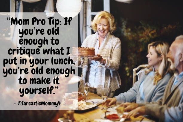 ConsultingTd's tweet photo. “Mom Pro Tip: If you’re old enough to critique what I put in your lunch, you’re old enough to make it yourself.” – @sarcasticmommy4 
-
-
Website: https://t.co/fxf2IO4HeD 
-
- 
#positiveparent #positivediscipline #communication #connections #familyworks #parentsworking together https://t.co/IF3hZElk1O