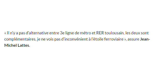 Il ne faut pas opposer les deux, très bien! Mais alors cessons ces projets Tisséo qui vont à l'encontre du RER... Ça commence par une troisième ligne de métro qui longe les trains sur 12 km (soit 6/7 interconnexions potentielles!)