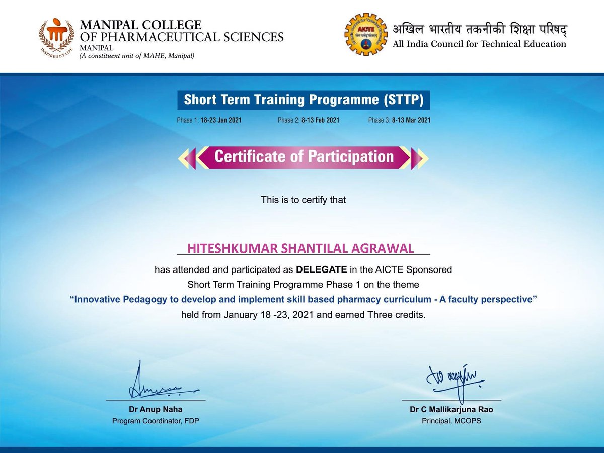 Attended and participate as DELEGATE in the <a href="/AICTE_INDIA/">AICTE</a> Sponsored Short Term Training Programme Phase 1 on the theme "Innovative Pedagogy to Develop and Implement Skilled Based Pharmacy Curriculum - A Faculty Perspective" held from January 18-23, 2021 and earned Three Credits.