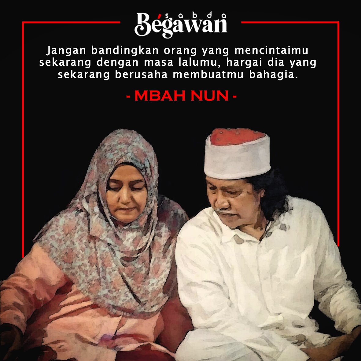 begawansabda's tweet photo. "Jangan bandingkan orang yang mencintaimu sekarang dengan masa lalumu, hargai dia yang sekarang berusaha membuatmu bahagia."

- Mbah Nun (Emha Ainun Nadjib)

@tetestuang @caknundotcom @kiaikanjeng https://t.co/YJxU5tB58i