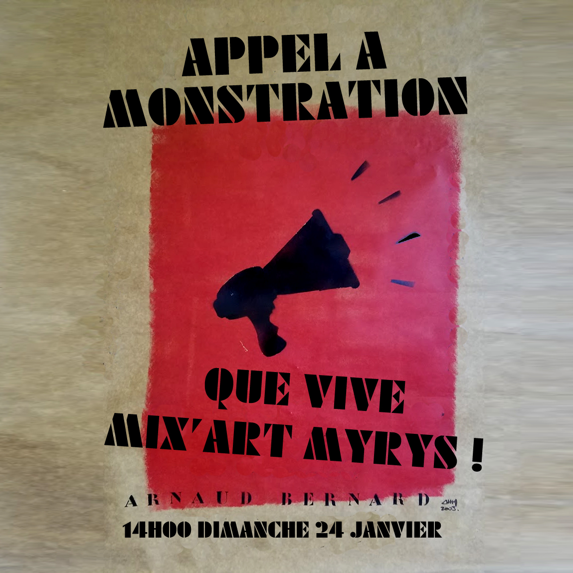 (QUE) VIVE MIX'ART MYRYS 
RENDEZ-VOUS CE DIMANCHE 24 JANVIER 14H à Arnaud Bernard en direction Francois Verdier pour réveiller vos monstres intérieurs. La manifestation est déclarée.