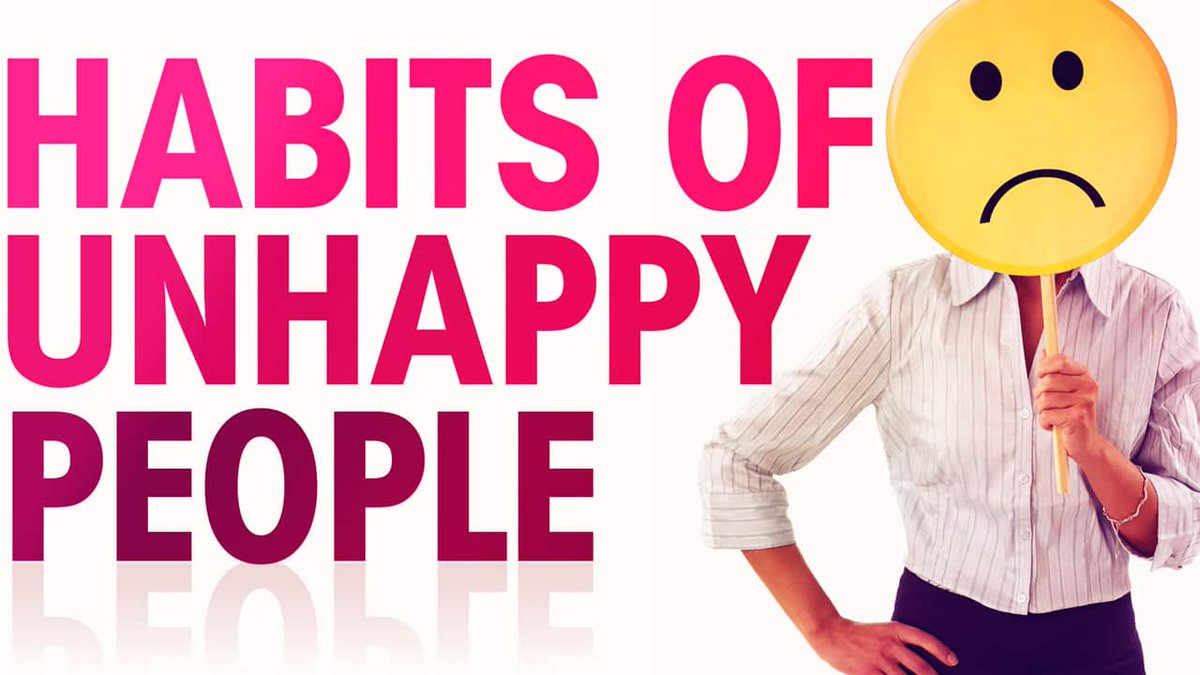 Common Habits of Unhappy People------------//THREAD// Circumstances can certainly make life unhappy. But a part – often a big part – of unhappiness comes from our own thinking, behavior and habits.