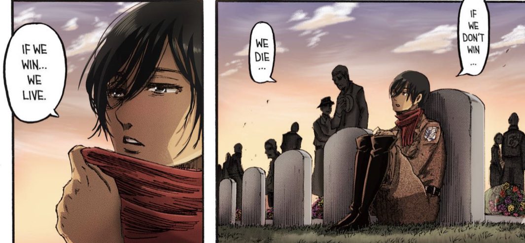 14.Even when Eren was being detained for his actions in Liberio, Mikasa and Eren still use the same words that was used in the cabin by Eren. There is a parallel as it shows how connected they are to each other, as they use it for motivation and determination to moving forward.