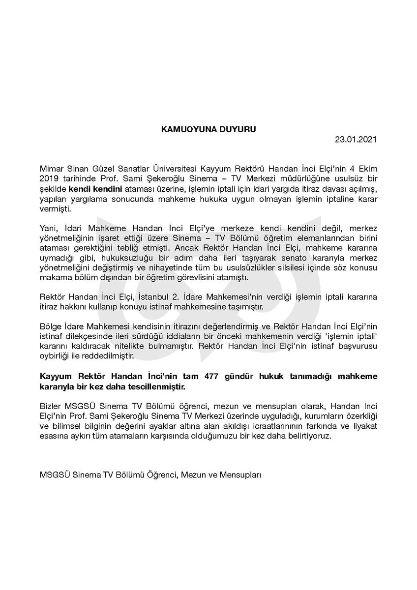 Rektör Handan İnci' nin 4 Ekim 2019 tarihinde Prof. Sami Şekeroğlu Sinema-TV Merkezi Müdürlüğü' ne kendi kendini atamasıyla başlayan süreçte istinaf mahkemesinin aldığı kararı kamuoyuyla paylaşır, sürecin takipçisi olduğumuzu bir kez daha vurgularız.