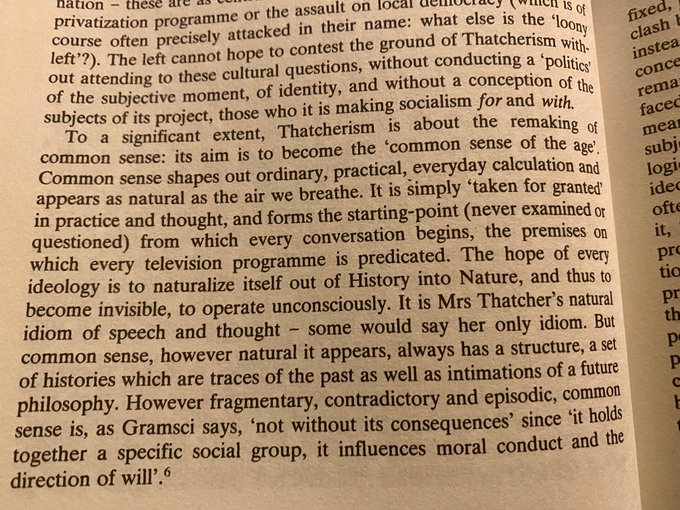 17/ The great gramscian Stuart Hall line on ideology: “The hope of every ideology is to naturalise itself out of History into Nature, & thus to become invisible, to operate unconsciously (in essay ‘Thatcherism & the crisis of the Left’). via  @DantonsHead  https://twitter.com/70sBachchan/status/1352693107419197440