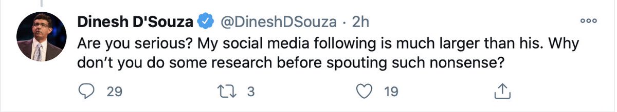 D'Souza has repeatedly promised he'll show examples of this trend he insists is incredibly widespread -- examples that are surely at his fingertips! -- but it's been years now.(He *does* apparently have plenty time to tell everyone else in his replies how very important he is.)