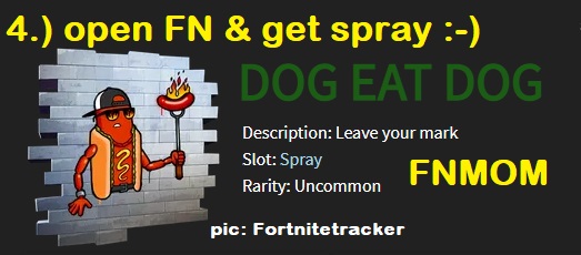 FNMOMTwitch's tweet photo. HOW to get secret*DOG EAT DOG*Fortnite spray FREE
➡ all steps see the pic´s ⬇
➡ would be great if you vouch if you got it 👍
➡ special thanks to Aeysr &amp; Lukas to tell me about it 💕
➡ GL &amp; enjoy guys 🍀
#freespray #dogeatdogspray #dogeatdog #hundissthund #fortnite #season5 https://t.co/LoWqBCGHBy