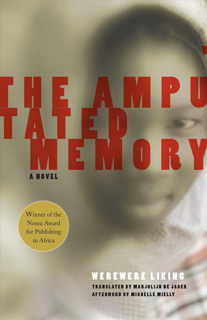  #DailyWIT Day 23/365: The Amputated Memory, by Werewere Liking, tr. Marjolijn De Jager, explores the ways in which an African woman’s memory preserves, & strategically forgets, moments in her tumultuous past as well as the cultural past of her country. Noma Award winner.  #WIT