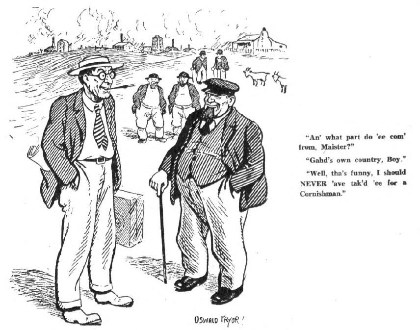 The 'English Dialect Dictionary' and the OED seem to consider 'Cousin Jack' to be of Australian origin, whilst The Cornubian & Redruth Times in 1908 thought it was first used in the mid-19thC California mines, spreading out from there, & was unknown in Cornwall before the 1890s…