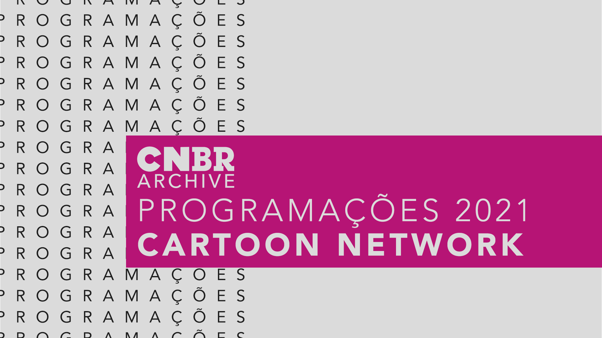 PROGRAMAÇÕES CARTOON NETWORK BRASIL 2021 / X