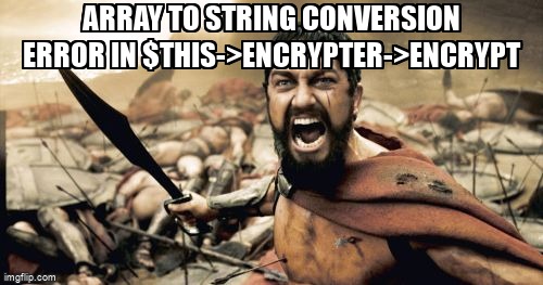 overflow_meme's tweet image. array to string conversion error in $this-&amp;gt;encrypter-&amp;gt;encrypt stackoverflow.com/questions/6585… #octobercms