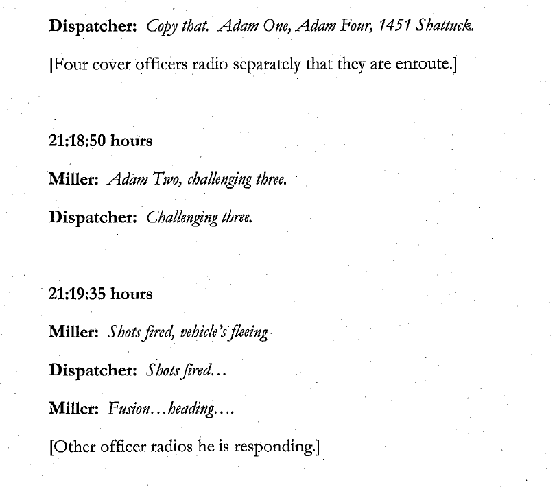 Roughly 90 seconds before Ofc. Miller begins shooting, 4 cover officers had already indicated they are heading to the scene and would shortly be in the area.