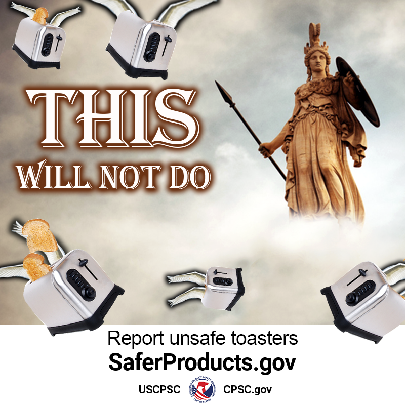 Athena flying through the clouds with a spear and a shield. She is surrounded by unsafe flying toasters who are shooting toast at her. The text reads: Report unsafe toasters. SaferProducts.gov