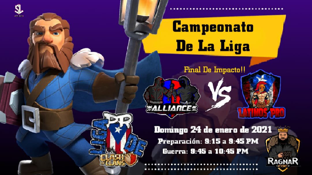 Liga Puertorriqueña de Clash Of Clans
🚨Guerra final por el Campeonato🚨
☠Alliance☠ vs. Latinos Pro
Día: Domingo 24 de enero de 2021
Preparación: 9:15 a 9:45 PM
Guerra: 9:45 a 10:45 PM
Streamer: <a href="/ragnarprcoc/">Ragnar</a>                Arte por: @SelyLovelyYT
