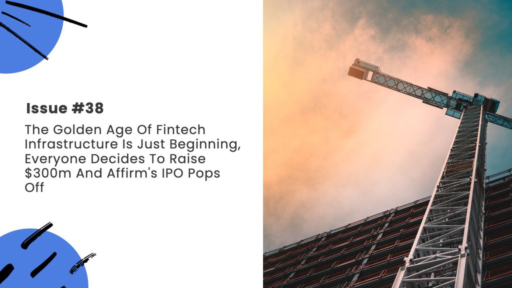 Issue #38: The Golden Age Of Fintech Infrastructure Is Just Beginning, Everyone Decides To Raise $300m And Affirm's IPO Pops Off
▸ https://t.co/0rcixlTReE
#LatestFintechNews #FintechRadar #FintechInfrastructure #Fintech https://t.co/cDcS3Jd618