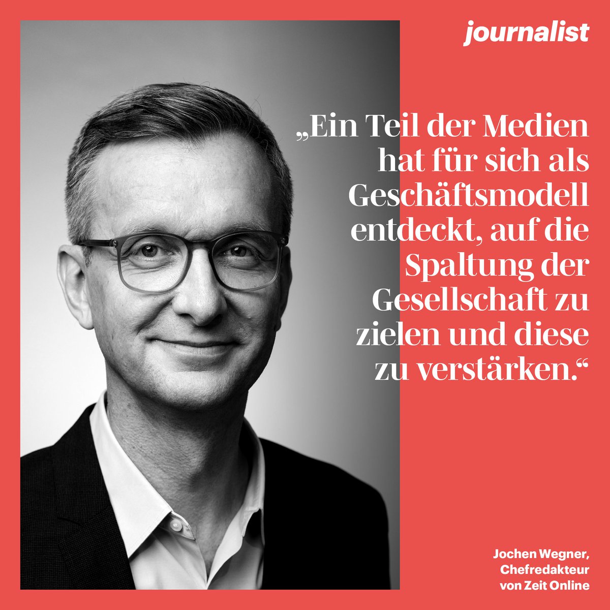 Journalist On Twitter Zeit Online Chef Jochen Wegner Beobachtet Eine Zweiteilung Im Digitalen Journalismus Ein Teil Der Medien Hat Fur Sich Als Geschaftsmodell Entdeckt Auf Die Spaltung Der Gesellschaft Zu Zielen Und Diese Zu
