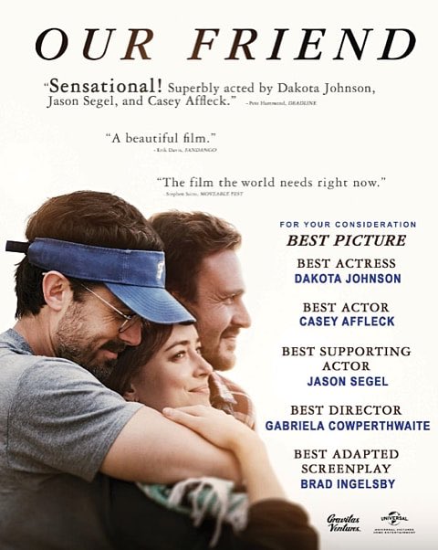 'Sensational! Superbly acted by Dakota Johnson, Jason Segel, and Casey Affleck.' #ForYourConsideration #OurFriendMovie