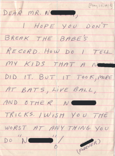 9) In the early 1970s, as Hank Aaron approached Babe Ruth's HR record, the racism he faced intensified.He had armed guards with him at all times, people attempted to kidnap his kids, and he received a record 1M pieces of mail annually — mostly hate mail.Here are two examples.