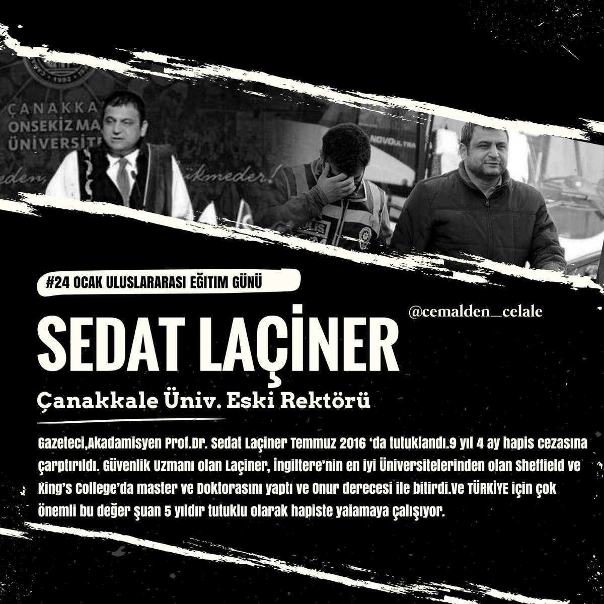 Akademisyen Sedat Laçiner
 5 yıldır tutuklu...  
Uluslararası EğitimGünü
AssaultOn Education