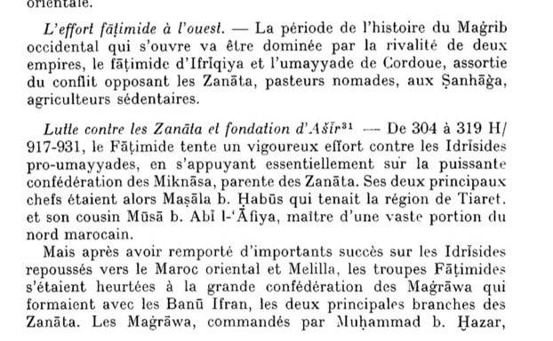 Le Maghreb Al Aqsa sera quant à lui le terrain de la dualité entre les Ommeyades de Cordoue et les Fatimides.Les Idrissides alliés de Cordoue et Pro-Ommeyade vont soutenir les Zenata de l’ouest algérien pour faire barrage.