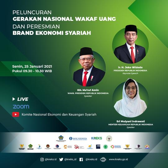 📢 Peluncuran Gerakan Nasional Wakaf Uang dan Peresmian Brand Ekonomi Syariah 📢

🗓 Senin, 25 Januari 2021
⏲️ Pukul 9.30 WIB s.d. 10.30 WIB

Instrumen wakaf merupakan bagian dari ajaran Islam untuk membantu sesama umat manusia, sebagai salah satu pilar penggerak ekonomi syariah.