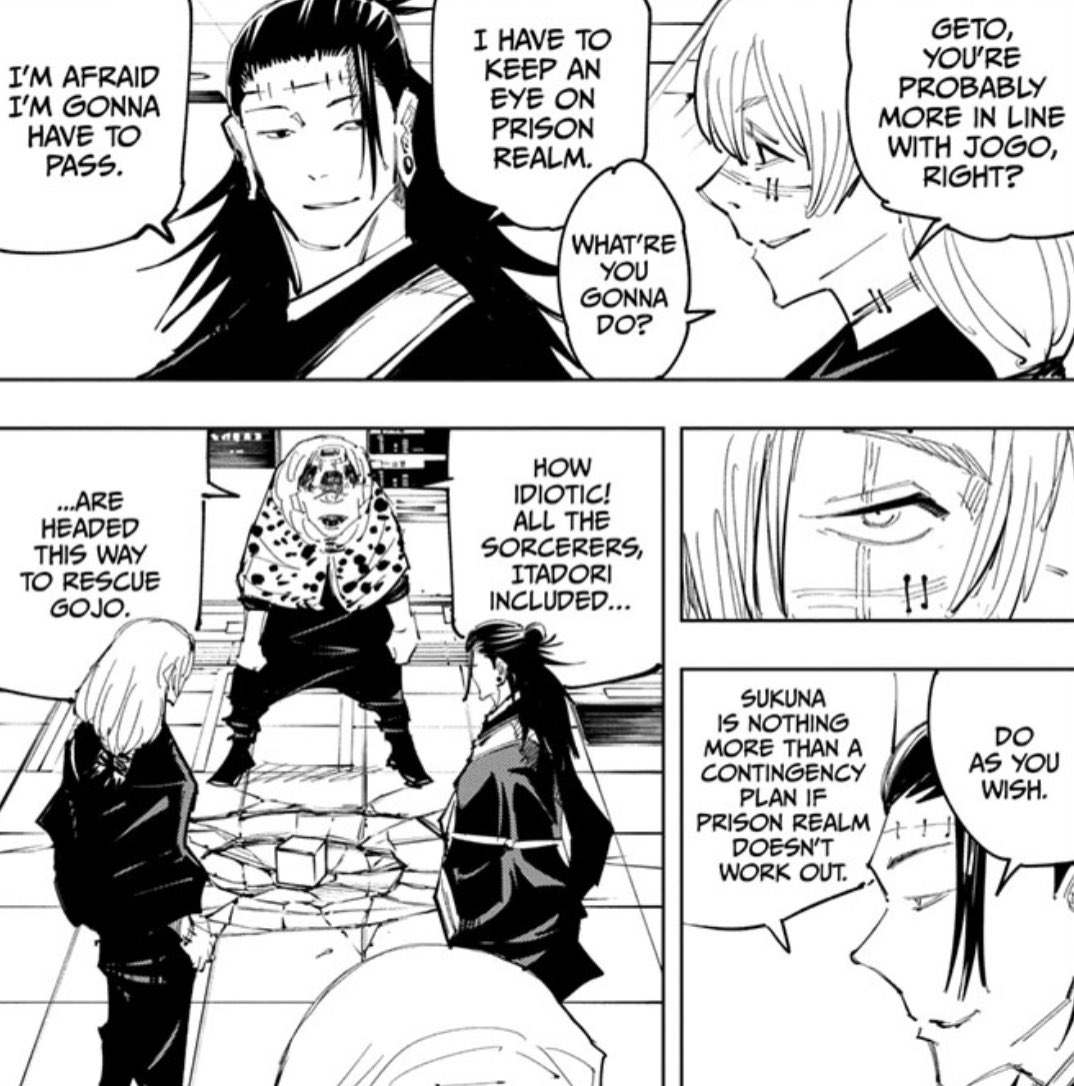 Literally all throughout the story, Geto manipulated the Nature Cursed spirits and Mahito. Took his time & constantly feigned ignorance or stayed out of sight. Literally the perfect mastermind