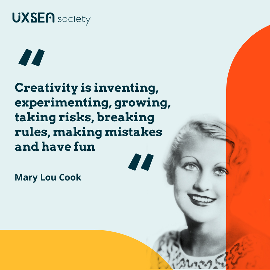 UxseaSociety's tweet photo. Creativity is inventing, experimenting, growing, taking risks, breaking rules, making mistakes, and have fun. -- Mary Lou Cook
#UXSEA #UXSEASociety #userexperience #uiux #uxquote https://t.co/vefxchqKe5