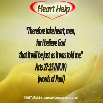 SGLYMinistry's tweet image. Heart Help–Take Heart smilegodlovesyou.org/ScriptMem/2021… #scripturememorization #memoryverses #takeheart #HeartHelp #Acts27v25 #believeGod