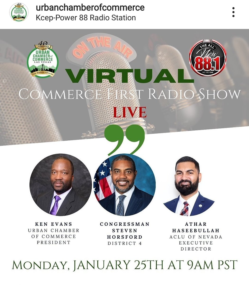 Ken Evans (@kenevans585) on Twitter photo TUNE IN 9AM Monday Morn KCEP FM 88.1 <a href="/power88vegas/">POWER 88</a> <a href="/UrbanChamber/">Urban Chamber</a> "Commerce First!" Radio Show. Guests: <a href="/RepHorsford/">Rep. Steven Horsford</a>, NV-04; <a href="/atharesq/">Athar Haseebullah, Esq.</a> Athar Haseebullah, Exec Dir, <a href="/ACLUNV/">ACLU of Nevada</a>. Topics: PPP funds and other local, state, federal small biz legislation: power88lv.com TUNE IN 9AM Monday Morn KCEP FM 88.1 <a href="/power88vegas/">POWER 88</a> <a href="/UrbanChamber/">Urban Chamber</a> "Commerce First!" Radio Show. Guests: <a href="/RepHorsford/">Rep. Steven Horsford</a>, NV-04; <a href="/atharesq/">Athar Haseebullah, Esq.</a> Athar Haseebullah, Exec Dir, <a href="/ACLUNV/">ACLU of Nevada</a>. Topics: PPP funds and other local, state, federal small biz legislation: power88lv.com