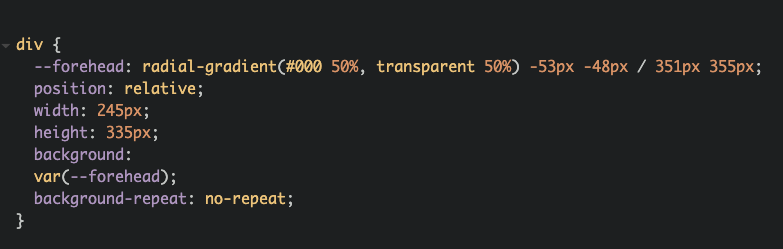 First of all, we need to create a forehead. It's a radial-gradient a little bit bigger than our boundaries. 3/11