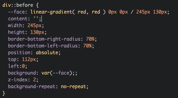 Let's create a ::before element for a face. A simple rectangle with border-radius. Don't forget to change the colour to black.  5/11